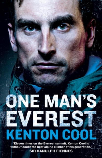 One Man's Everest : The Autobiography of Kenton Cool