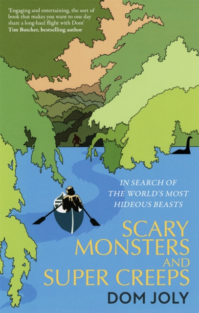 Scary Monsters and Super Creeps : In Search of the World's Most Hideous Beasts book cover