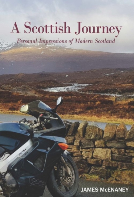 A Scottish Journey : Personal Impressions of Modern Scotland