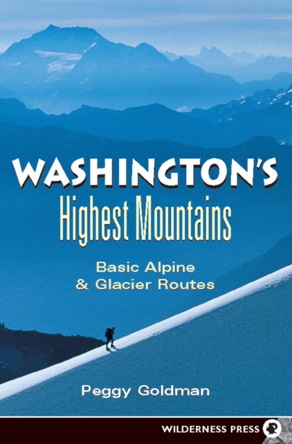 Washington's Highest Mountains : Basic Alpine and Glacier Routes book cover