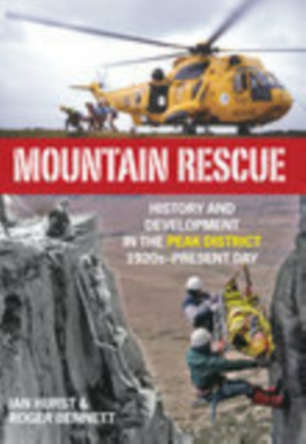 Mountain Rescue : History and Development in the Peak District 1920s-Present Day