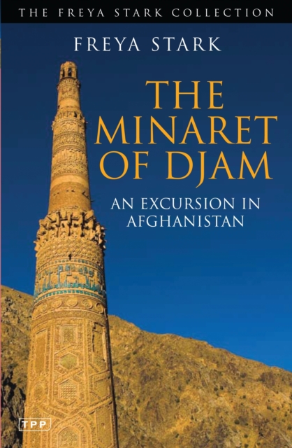 The Minaret of Djam : An Excursion in Afghanistan