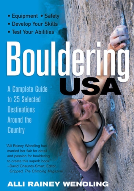 Bouldering USA : A Complete Guide to 25 Selected Destinations Around the Country