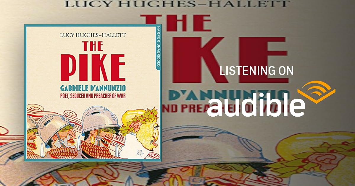 The Pike: Gabriele d’Annunzio, Poet, Seducer and Preacher of War book cover
