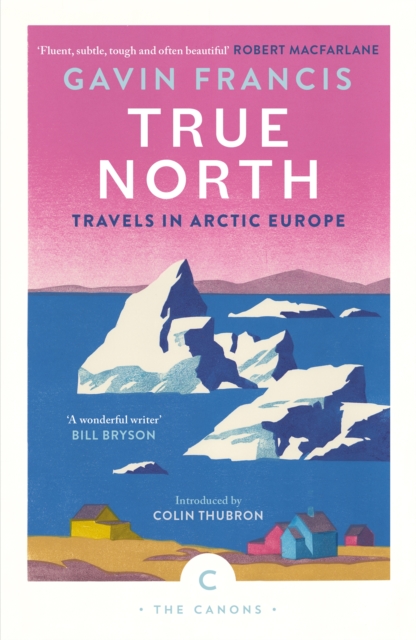 True North: Travels in Arctic Europe book cover