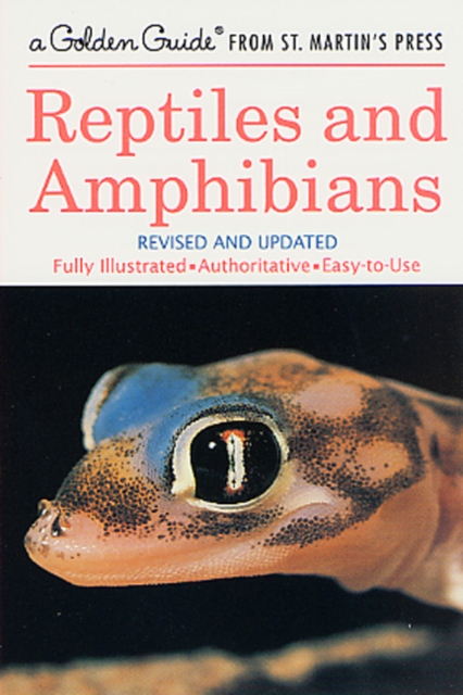 A Reptiles and Amphibians : A Fully Illustrated, Authoritative and Easy-to-Use Guide