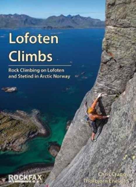 Lofoten Climbs Rockfax : Rock Climbing on Lofoten and Stetind in Arctic Norway