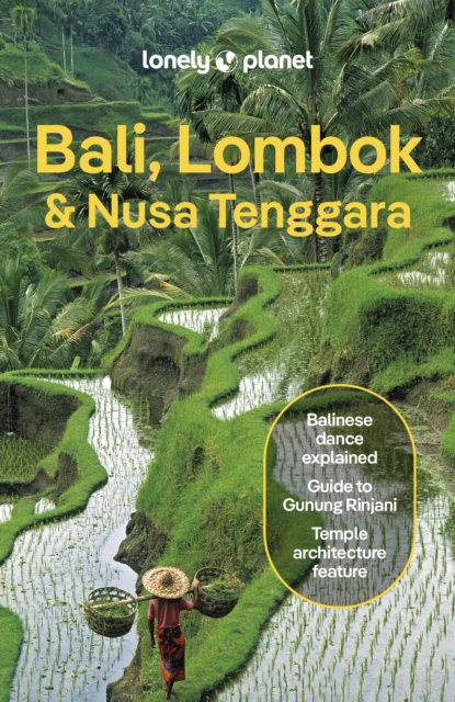 Lonely Planet Bali, Lombok & Nusa Tenggara : Detailed Itineraries | Travel Like a Local | Insider Tips | Covers Canggu, Ubud, Lombok, Gili Islands, and more