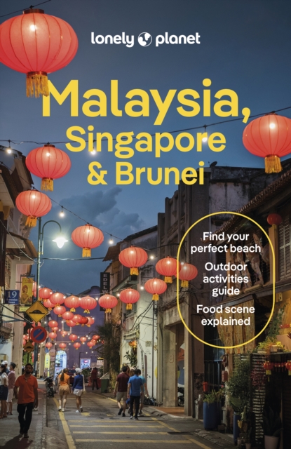 Lonely Planet Malaysia, Singapore & Brunei : Detailed Itineraries | Travel Like a Local | Insider Tips | Covers Kuala Lumpur, Penang, Langkawi, Sabah, and more