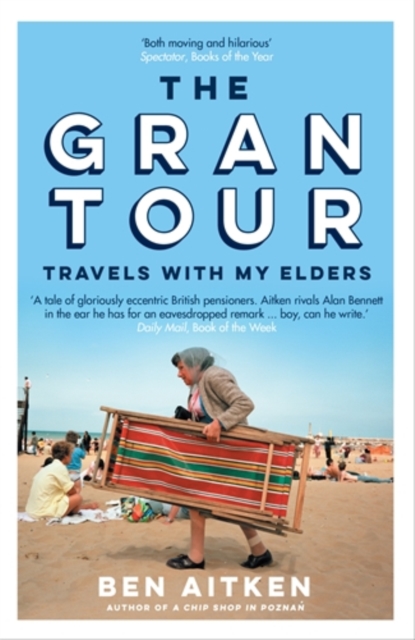 The Gran Tour : Travels with my Elders book cover