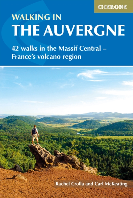 Walking in the Auvergne : 42 Walks in the Massif Central - France's volcano region book cover