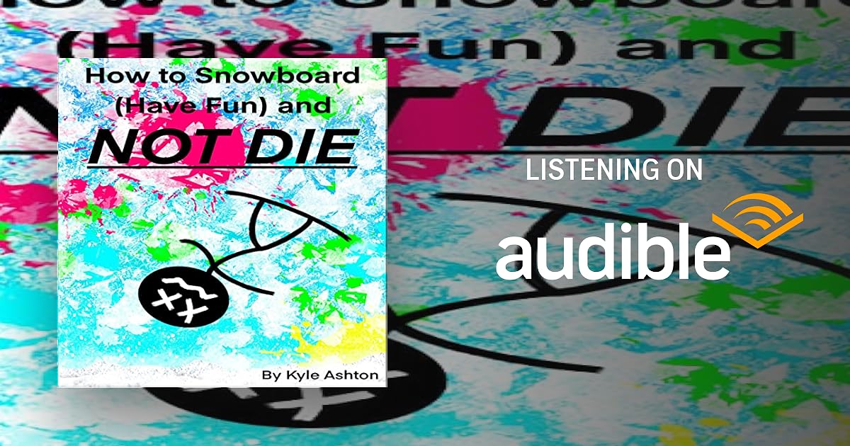 How to Snowboard (Have Fun) and Not Die book cover