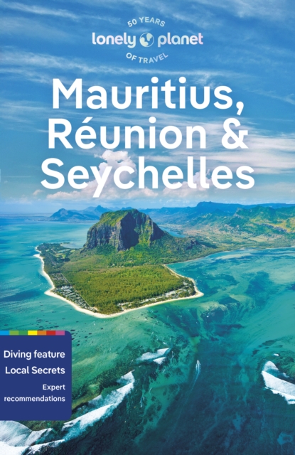Lonely Planet Mauritius, Reunion & Seychelles : Detailed Itineraries | Travel Like a Local | Insider Tips | Covers Port Louis, Grand Baie, St-Pierre, Mahe, and more