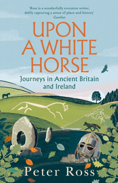 Upon A White Horse : A Financial Times Best Book of 2025 and Radio 4 Book of the Week