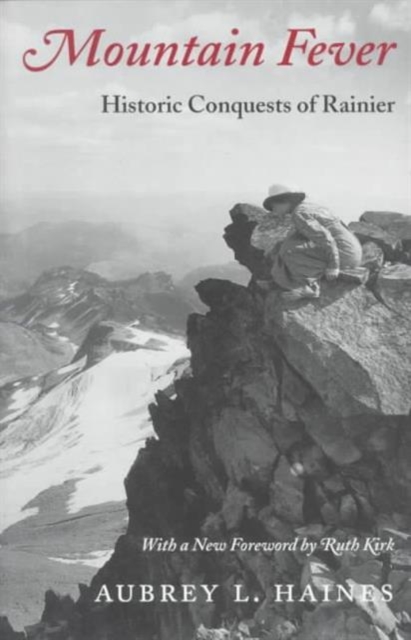 Mountain Fever : Historic Conquests of Rainier