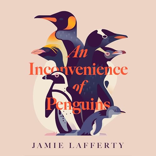 An Inconvenience of Penguins: Epic voyages in pursuit of the world's most beloved bird audiobook cover