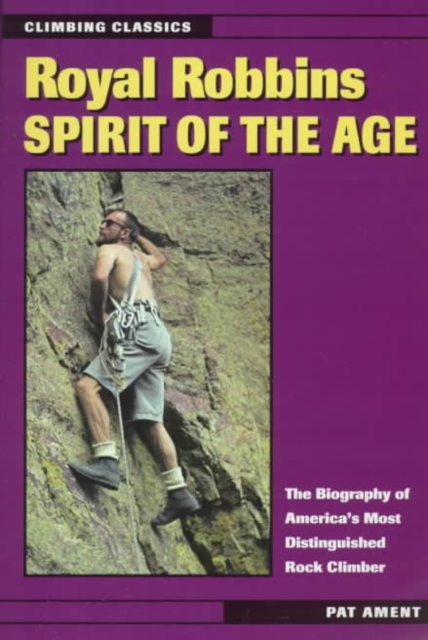 Royal Robbins: Spirit of the Age