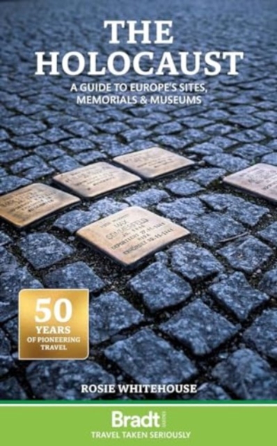 The Holocaust:  A Guide to Europe's Sites, Memorials and Museums book cover