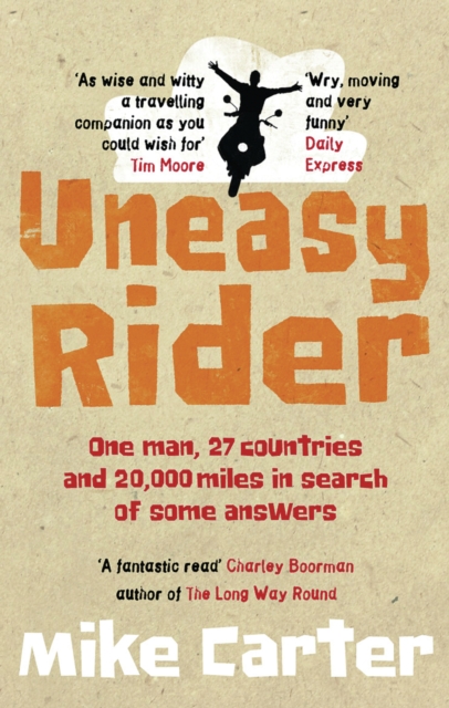 Uneasy Rider : Travels Through a Mid-Life Crisis