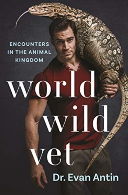 World Wild Vet : Encounters in the Animal Kingdom
