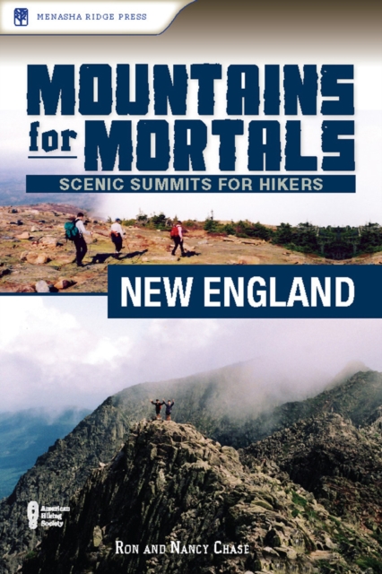 Mountains for Mortals: New England : Scenic Summits for Hikers
