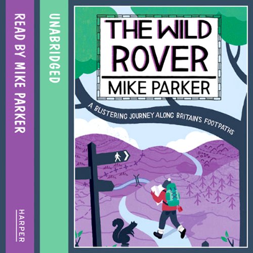 The Wild Rover: A Blistering Journey Along Britain’s Footpaths book cover