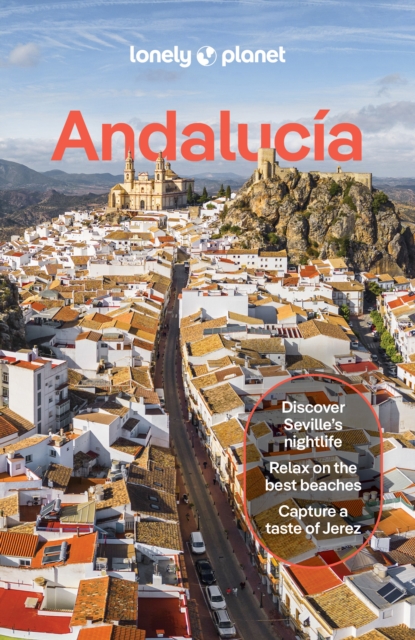 Lonely Planet Andalucia : Detailed Itineraries | Travel Like a Local | Insider Tips | Covers Sevilla & Huelva, Cadiz & Gibraltar, Malaga, Cordoba & Jaen, and more