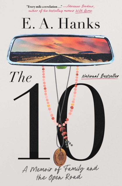The 10 : A Memoir of Family and the Open Road