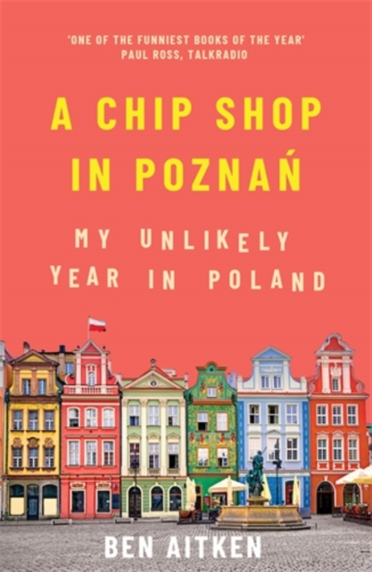 A Chip Shop in Poznan : My Unlikely Year in Poland book cover