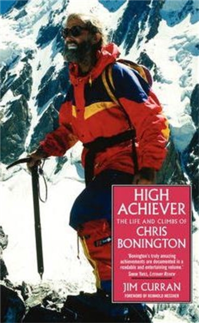 High Achiever : The Life and Times of Chris Bonington book cover