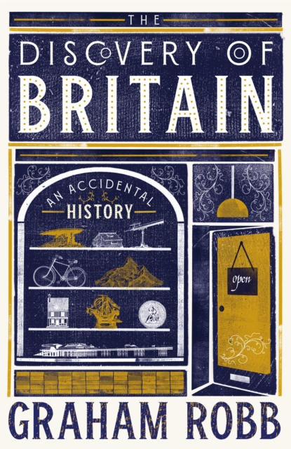 The Discovery of Britain : An Accidental History