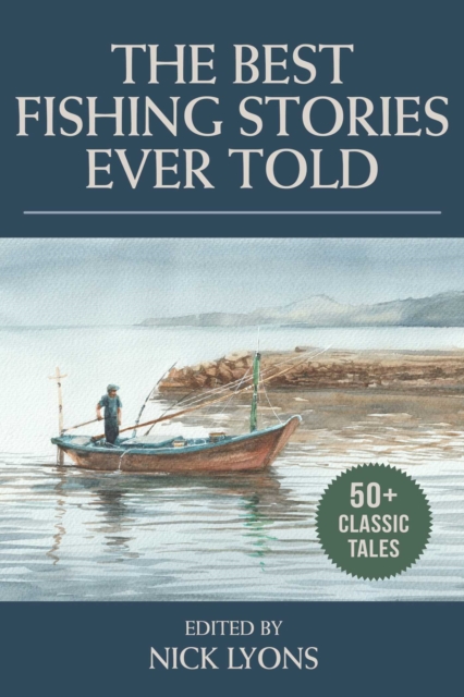 Best Fishing Stories Ever Told : 50+ Classic Tales
