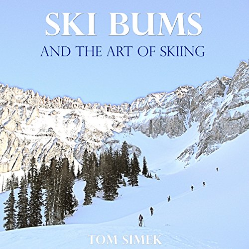 Ski Bums and the Art of Skiing