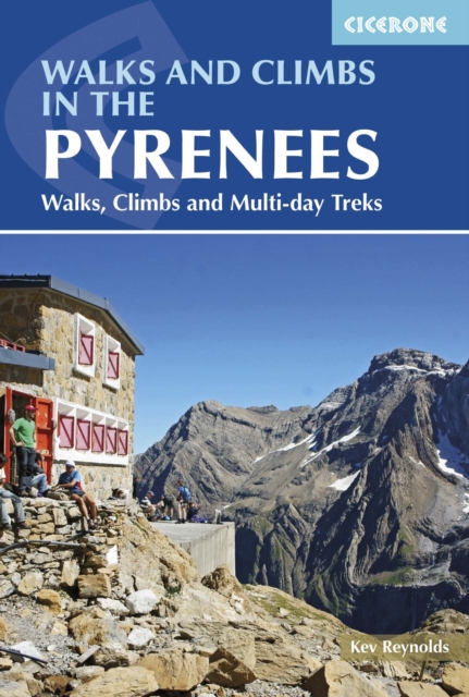 Walks and Climbs in the Pyrenees : Walks, Climbs and Multi-day Treks