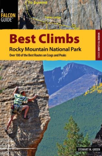 Best Climbs Rocky Mountain National Park : Over 100 Of The Best Routes On Crags And Peaks