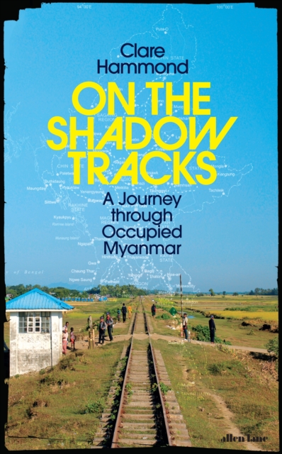 On the Shadow Tracks : A Journey through Occupied Myanmar book cover