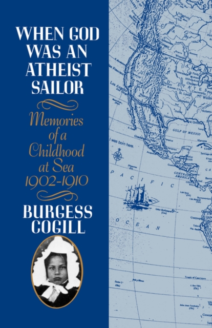 When God was an Atheist Sailor : Memories of a Childhood at Sea, 1902-1910