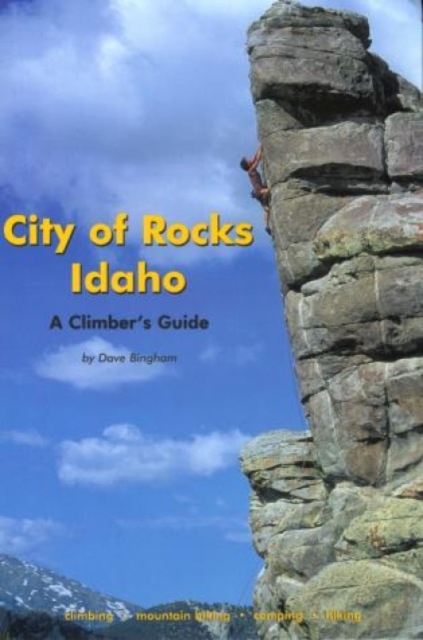 City of Rocks Idaho : A Climber's Guide