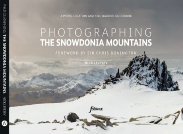 Photographing The Snowdonia Mountains : A photo-location and hill walking guidebook book cover