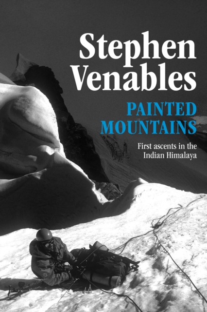 Painted Mountains : First ascents in the Indian Himalaya