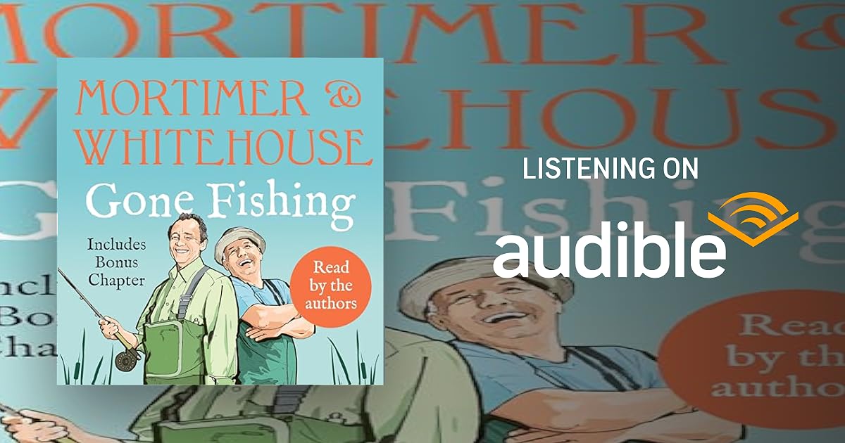 Mortimer & Whitehouse: Gone Fishing book cover
