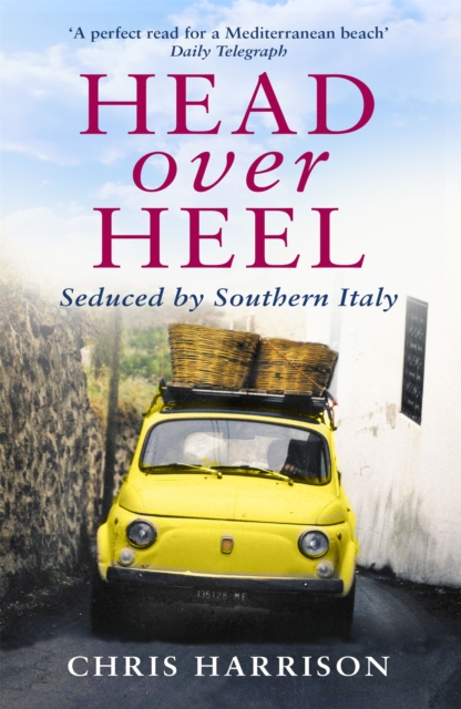 Head Over Heel : Seduced by Southern Italy