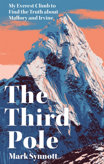 The Third Pole : My Everest climb to find the truth about Mallory and Irvine book cover