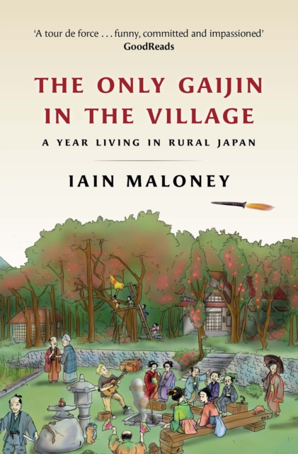 The Only Gaijin in the Village : A Year Living in Rural Japan