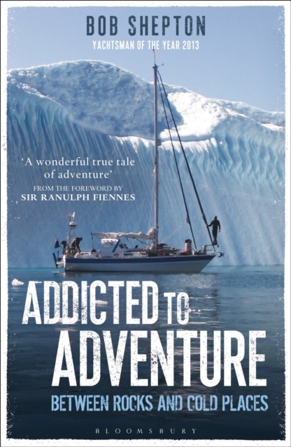 Addicted to Adventure : Between Rocks and Cold Places book cover