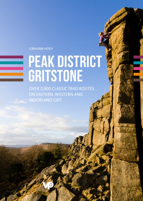 Peak District Gritstone : Over 2,000 classic trad routes on eastern, western and moorland grit book cover