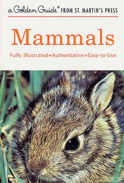 Mammals : A Fully Illustrated, Authoritative and Easy-to-Use Guide book cover