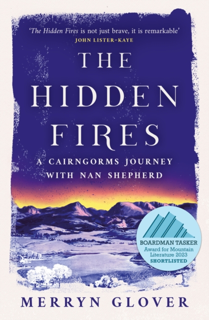 The Hidden Fires : A Cairngorms Journey with Nan Shepherd book cover