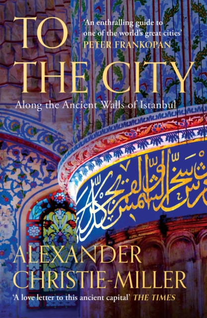 To The City : Along the Ancient Walls of Istanbul book cover