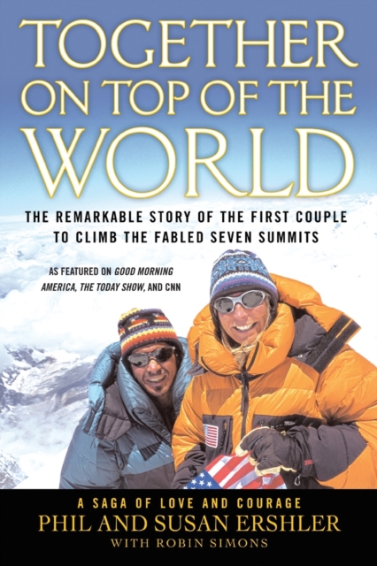 Together on Top of the World : The Remarkable Story of the First Couple to Climb the Fabled Seven Summits